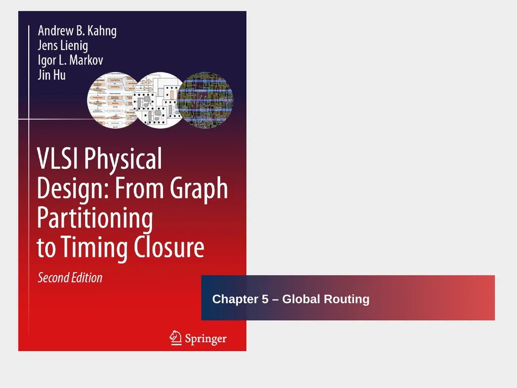 Chapter 5 – Global Routing 2 Chapter 5 – Global - slide 1 of 101