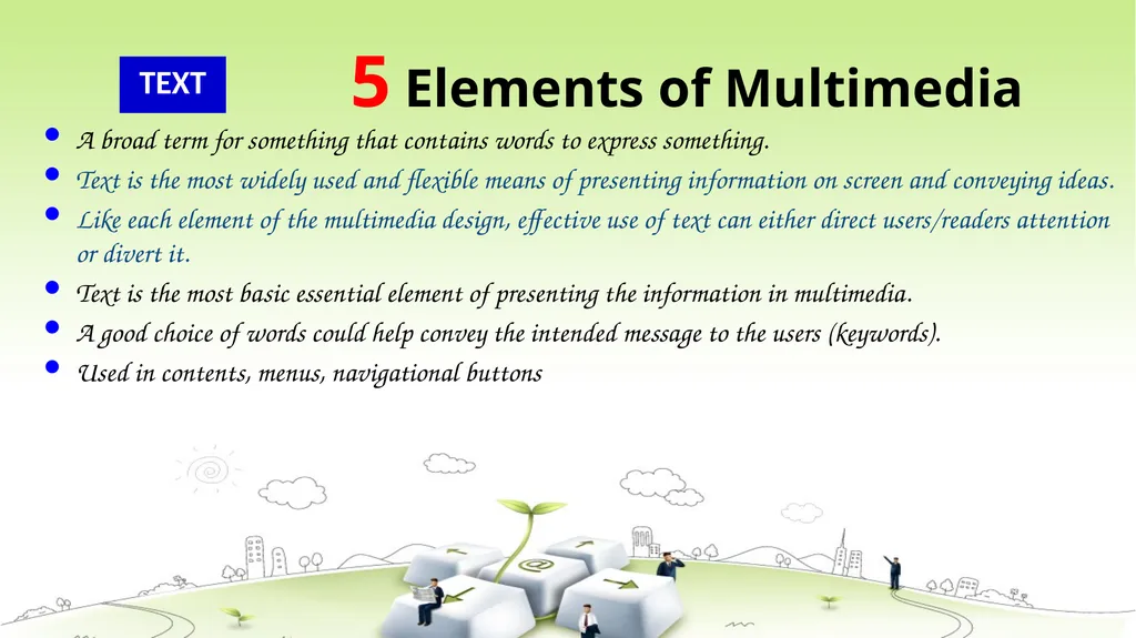 INTRODUCTION TO MULTIMEDIA What is Multimedia? - slide 4 of 23