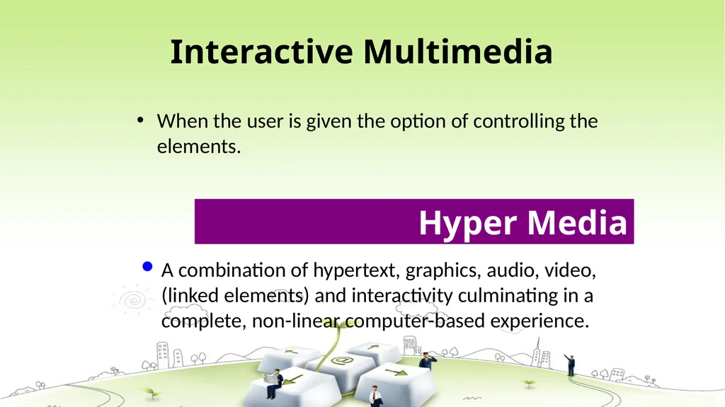 INTRODUCTION TO MULTIMEDIA What is Multimedia? - slide 14 of 23