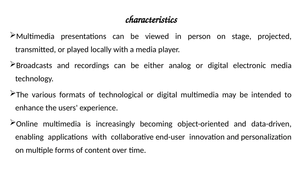 INTRODUCTION TO MULTIMEDIA What is Multimedia? - slide 20 of 23
