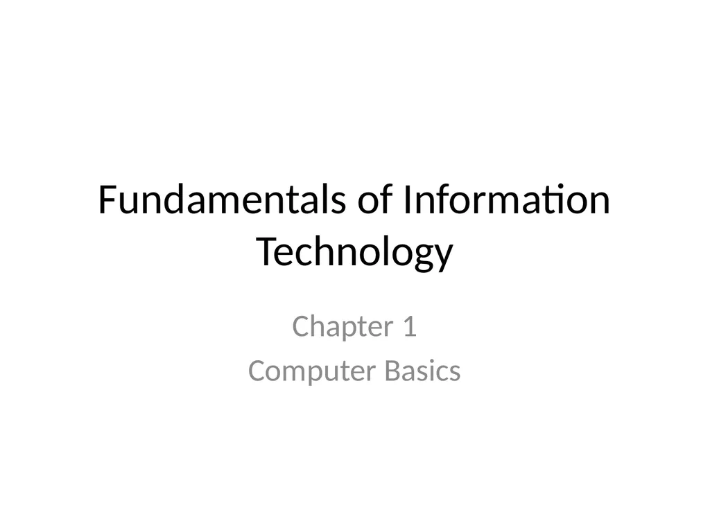 Fundamentals of Information Technology Chapter 1 - slide 1 of 38