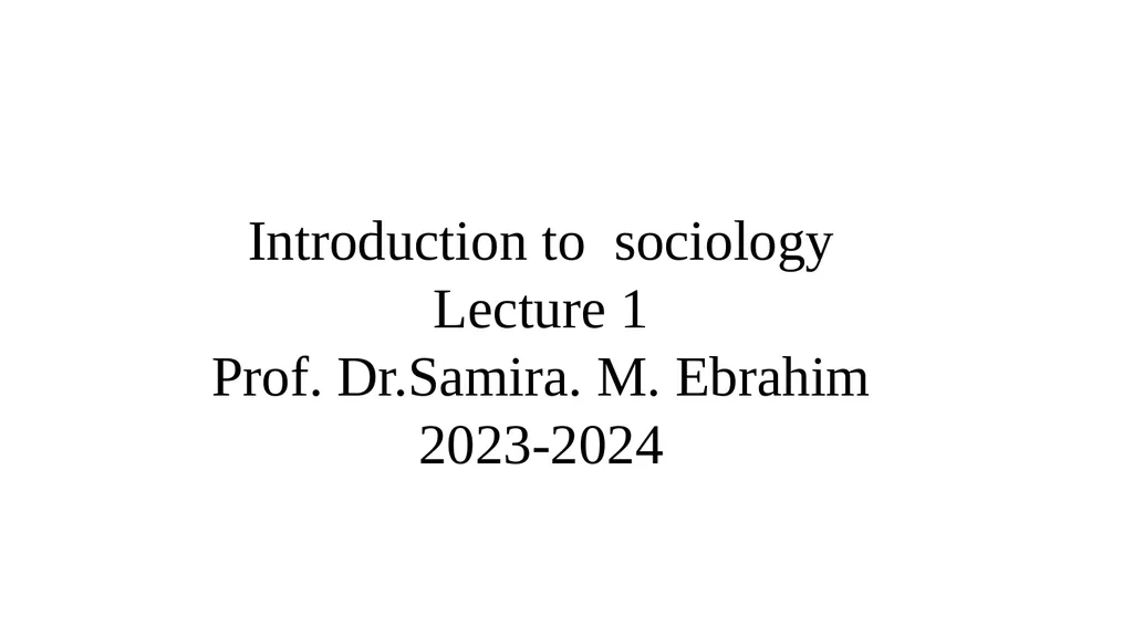 Introduction to sociology Lecture 1 Prof. - slide 1 of 23