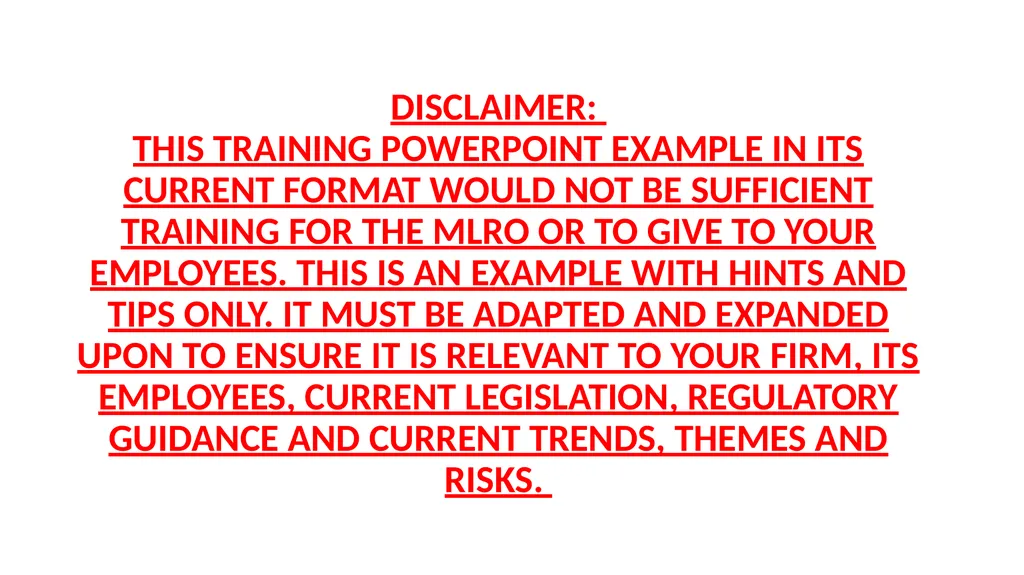 DISCLAIMER: THIS TRAINING POWERPOINT EXAMPLE IN