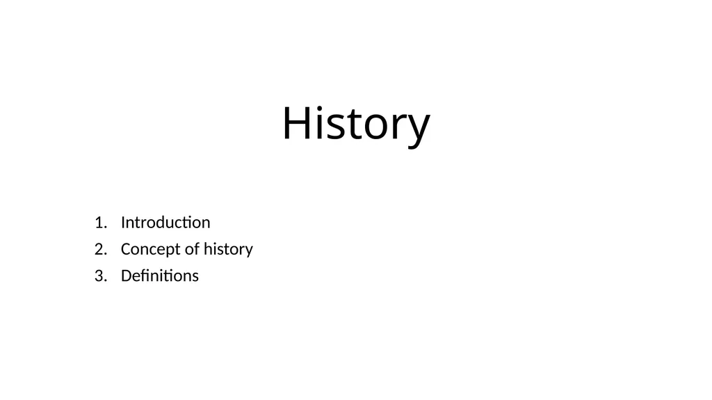 History Introduction Concept of history - slide 1 of 4