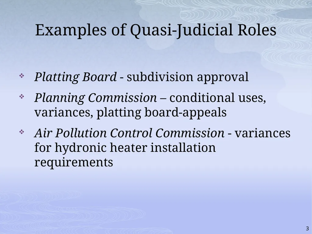 RULES AND RIGHTS: THE QUASI-JUDICIAL ROLE AND YOUR - slide 3 of 34