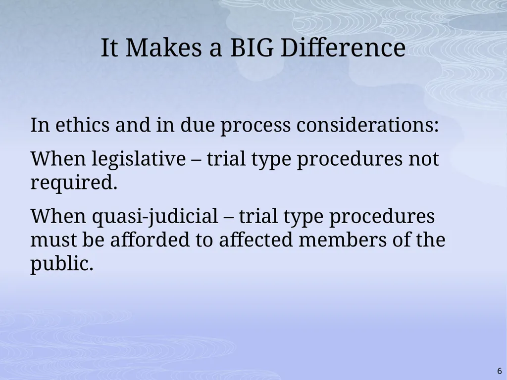 RULES AND RIGHTS: THE QUASI-JUDICIAL ROLE AND YOUR - slide 6 of 34