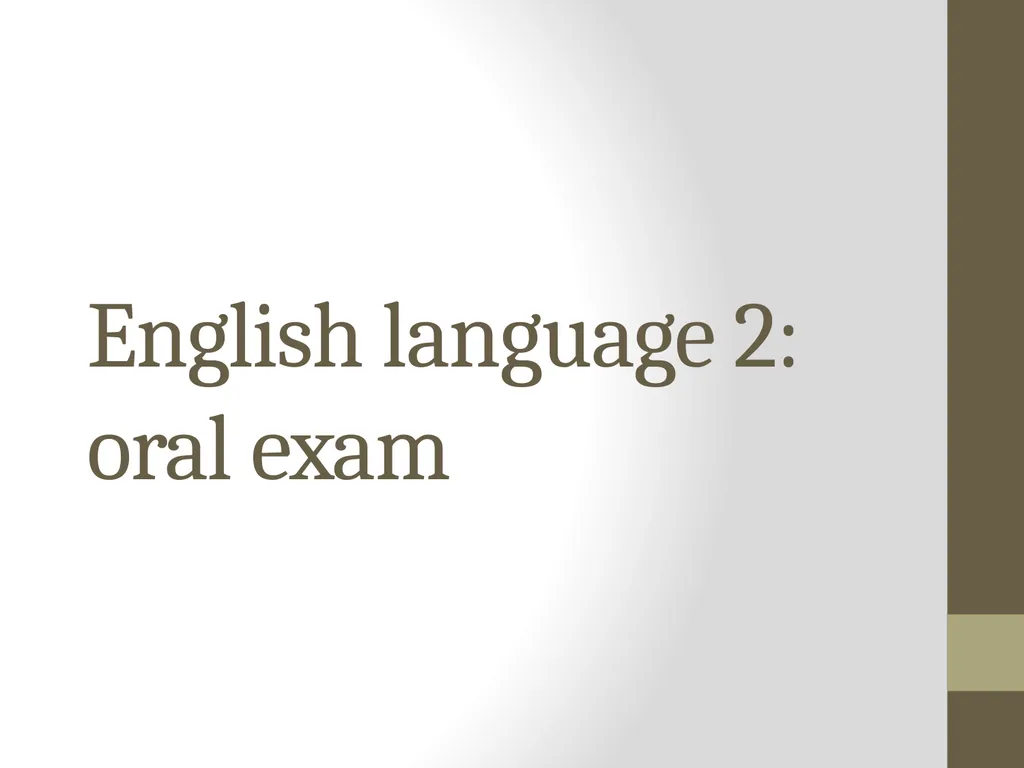 English language 2: oral exam ORAL EXAM Oral exam - slide 1 of 3