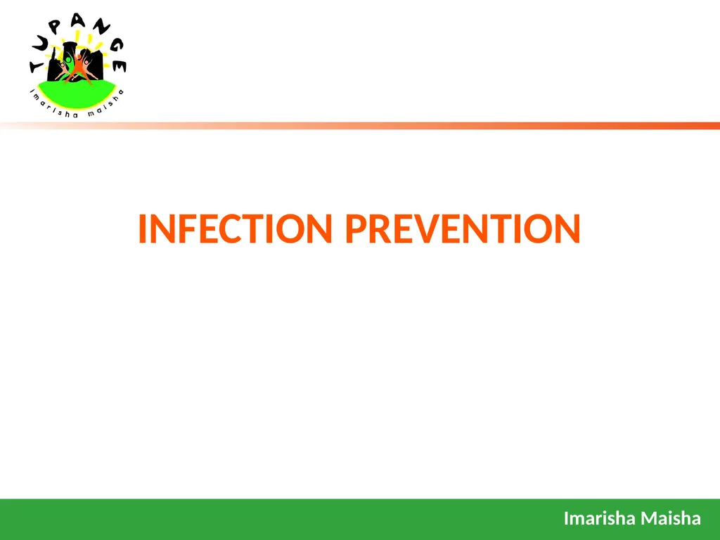 INFECTION PREVENTION INFECTION PREVENTION It is - slide 1 of 34