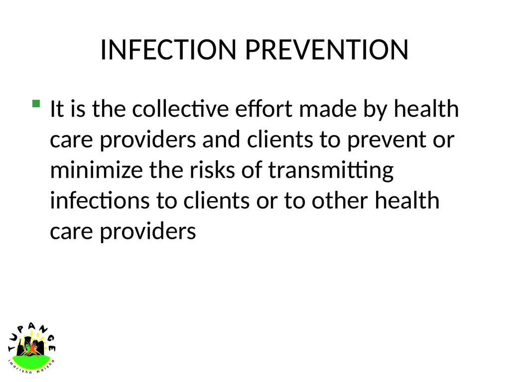 INFECTION PREVENTION INFECTION PREVENTION It is - slide 2 of 34