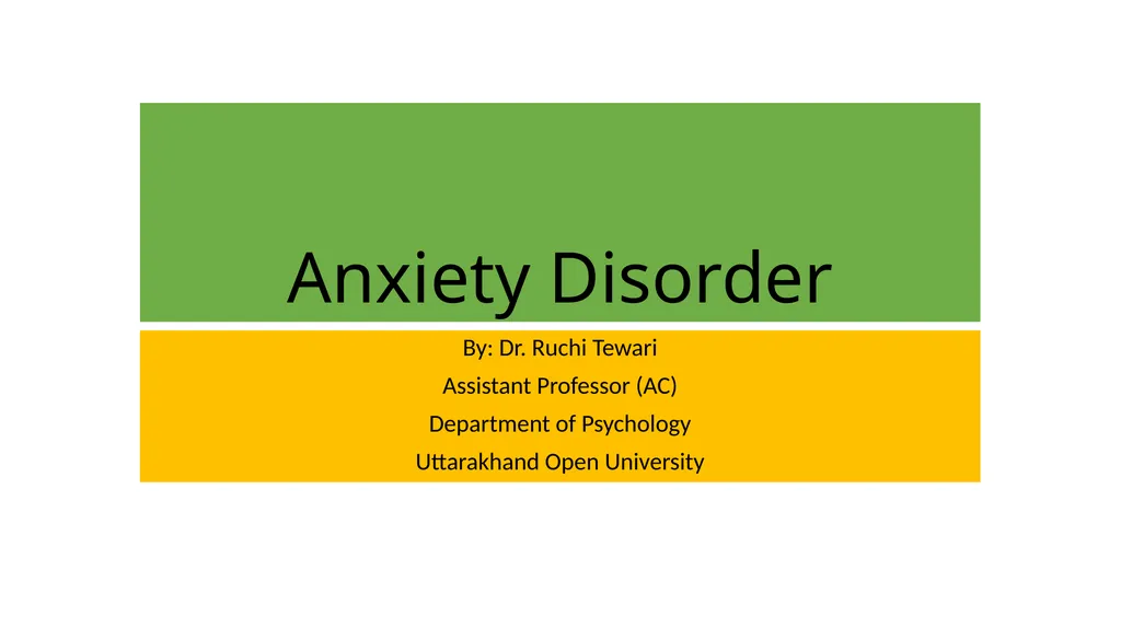 Anxiety Disorder By: Dr. Ruchi Tewari Assistant - slide 1 of 8