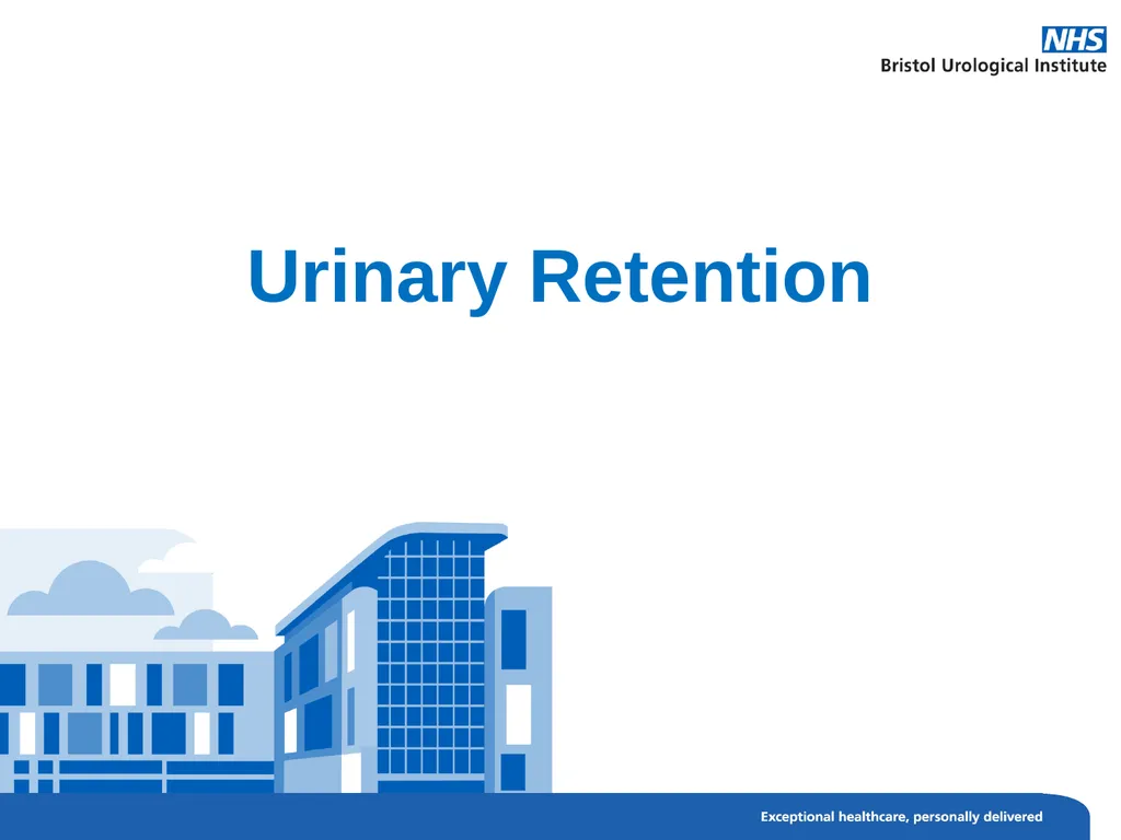 Urinary Retention Acute urinary retention This is - slide 1 of 13