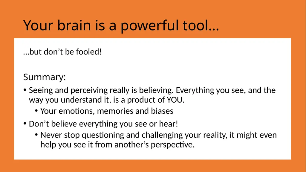 Can you trust your brain? Lets delve into the - slide 15 of 15