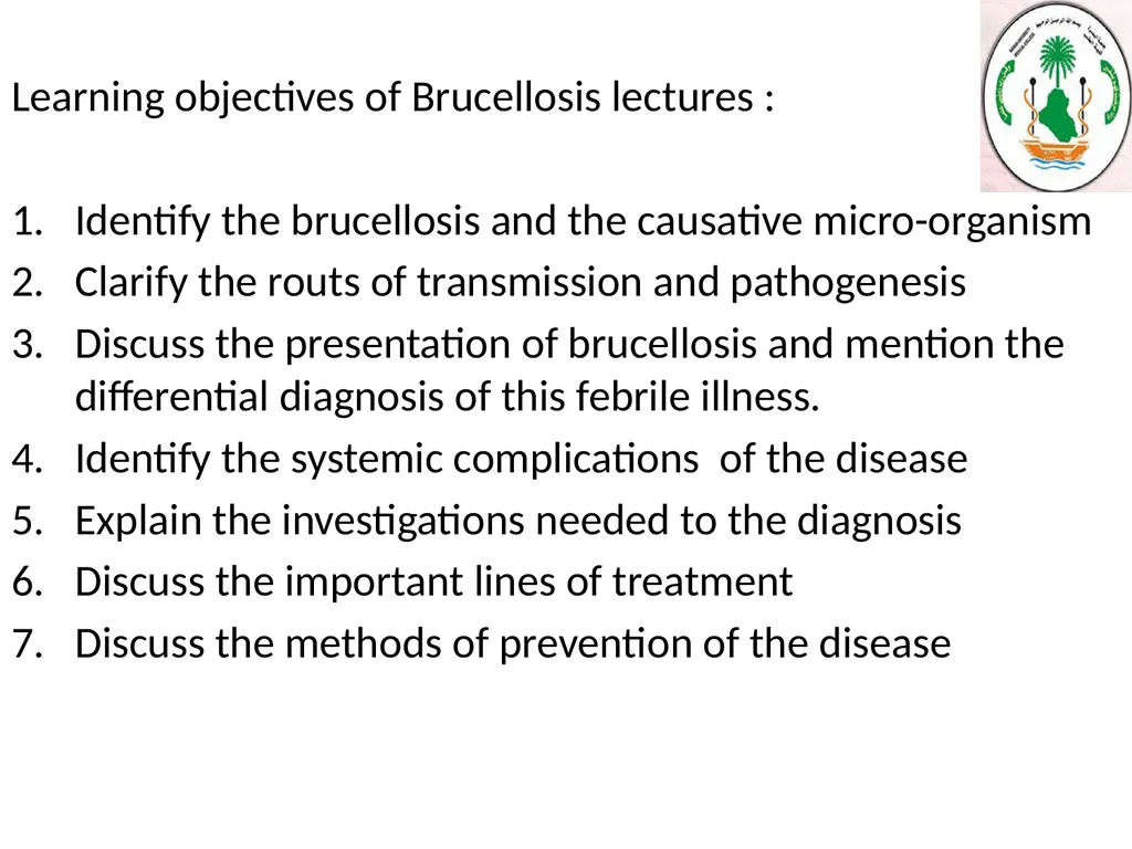 Learning objectives of Brucellosis lectures : - slide 1 of 21