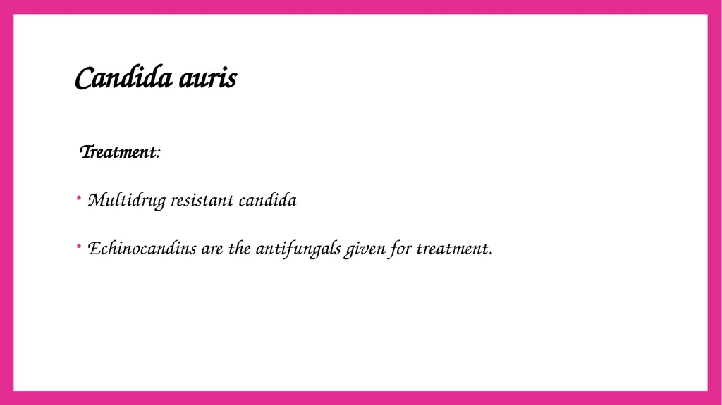 SYSTEMIC CANDIDIASIS Dr. Priyanka Chaturvedi - slide 27 of 28