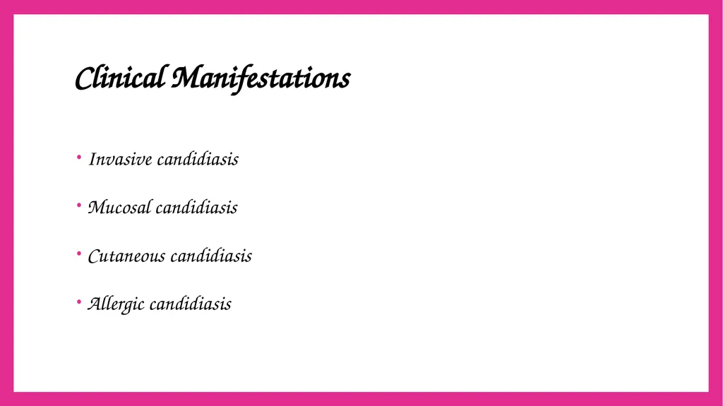 SYSTEMIC CANDIDIASIS Dr. Priyanka Chaturvedi - slide 11 of 28