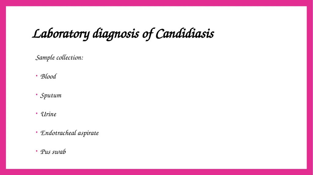 SYSTEMIC CANDIDIASIS Dr. Priyanka Chaturvedi - slide 12 of 28