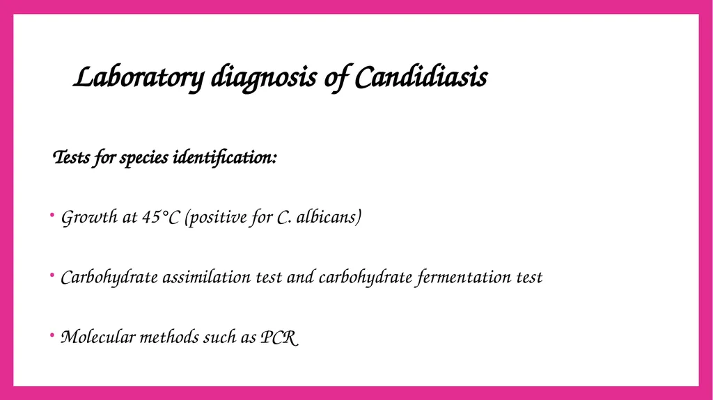 SYSTEMIC CANDIDIASIS Dr. Priyanka Chaturvedi - slide 19 of 28