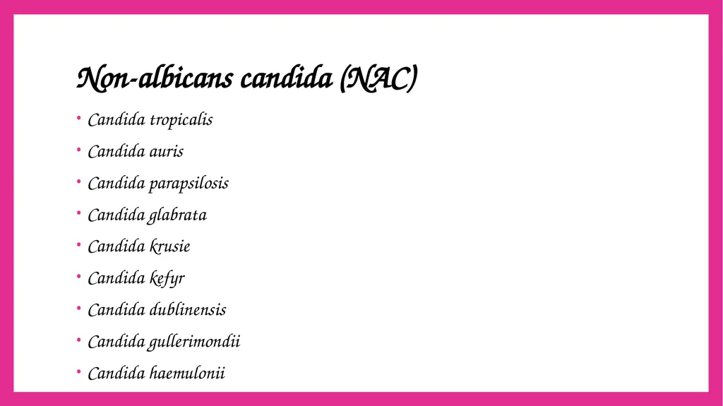 SYSTEMIC CANDIDIASIS Dr. Priyanka Chaturvedi - slide 5 of 28
