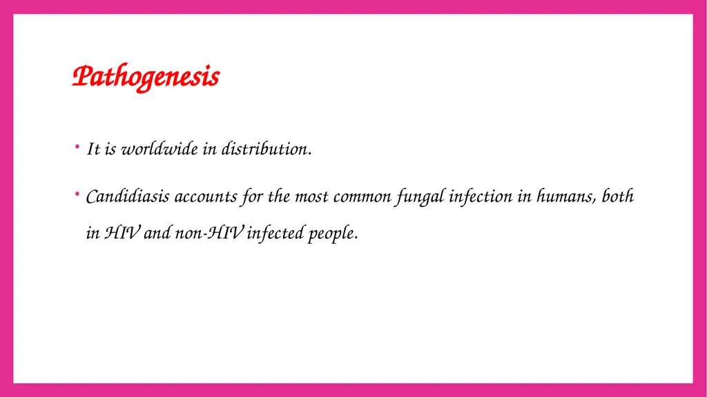 SYSTEMIC CANDIDIASIS Dr. Priyanka Chaturvedi - slide 6 of 28