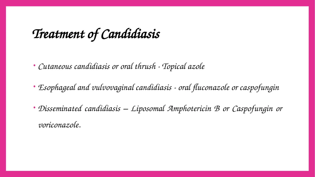SYSTEMIC CANDIDIASIS Dr. Priyanka Chaturvedi - slide 23 of 28