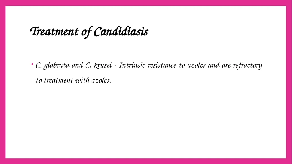 SYSTEMIC CANDIDIASIS Dr. Priyanka Chaturvedi - slide 24 of 28