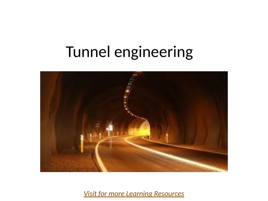 Tunnel engineering Visit for more Learning - slide 1 of 10