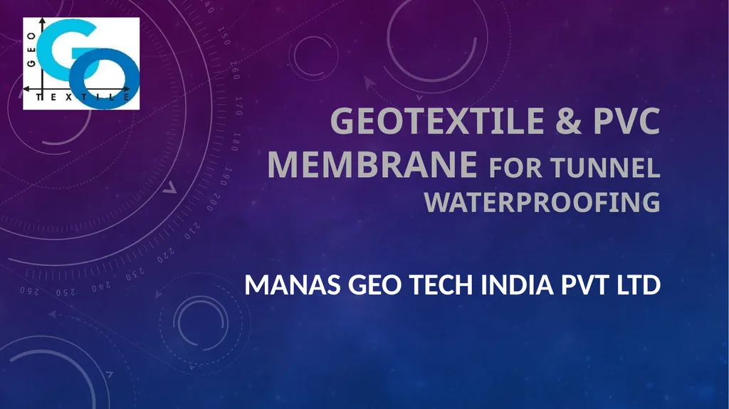 Geotextile & PVC MEMBRANE for TUNNEL Waterproofing - slide 1 of 12