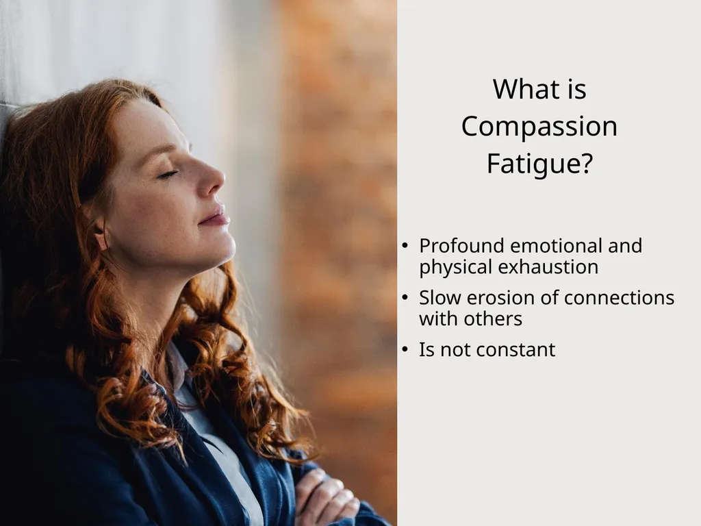 Compassion Fatigue Burnout Self Care It’s all - slide 4 of 15