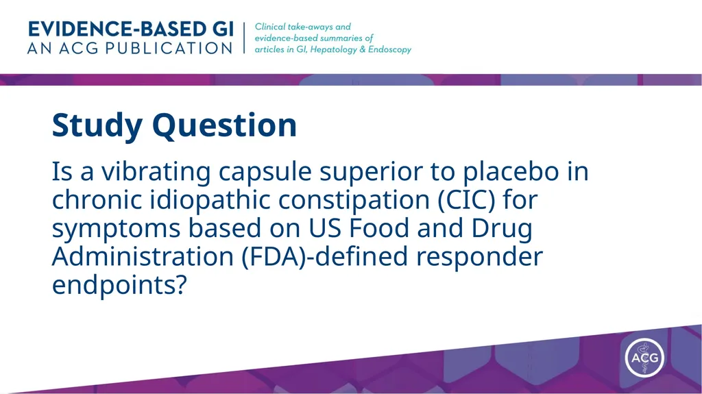 Vibrating Capsules for Chronic Constipation - slide 2 of 11