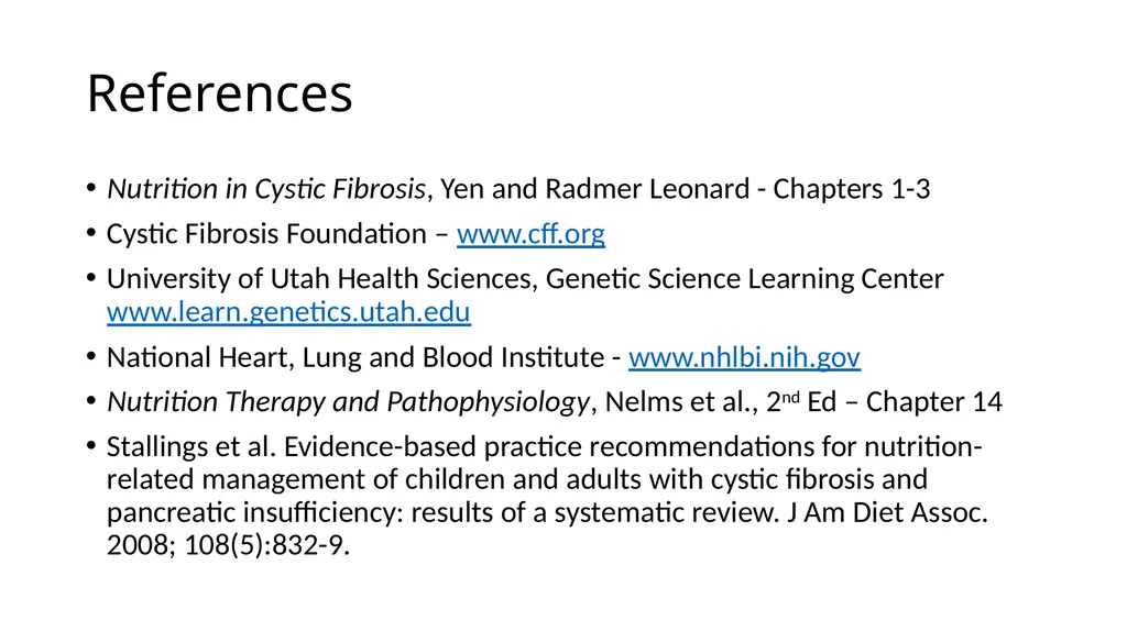 Nutrition and Cystic Fibrosis Module 1: Cystic - slide 20 of 20