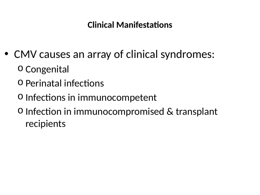 CYTOMEGALOVIRUS Largest virus in herpes viridae - slide 3 of 22