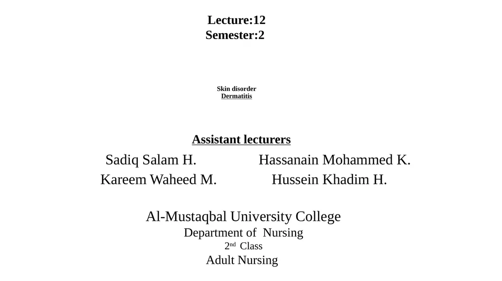 Skin disorder Dermatitis Assistant lecturers Sadiq - slide 1 of 17