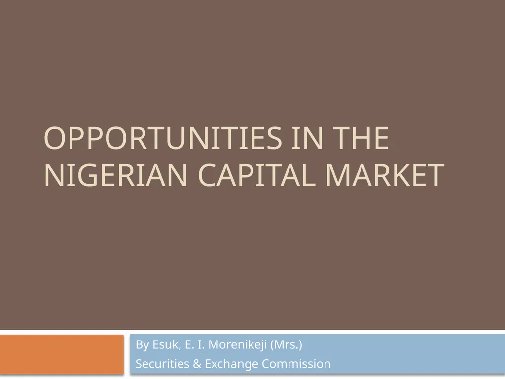 OPPORTUNITIES IN THE NIGERIAN CAPITAL MARKET By