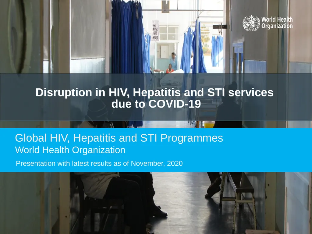 Disruption in HIV, Hepatitis and STI services due - slide 1 of 11