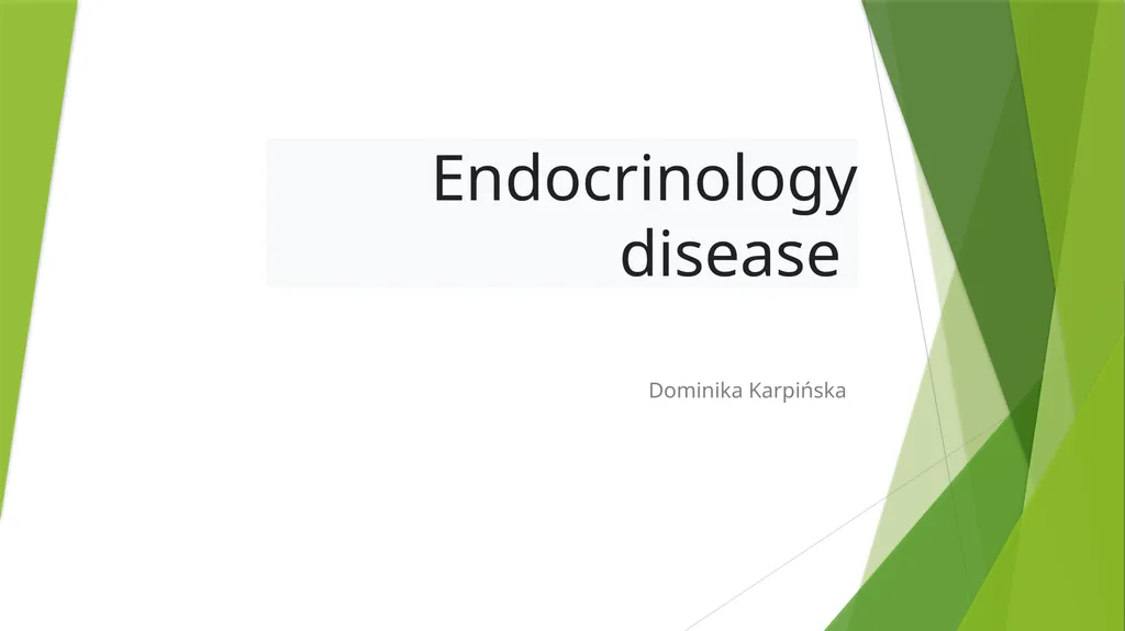 Endocrinology disease Dominika Karpińska - slide 1 of 12