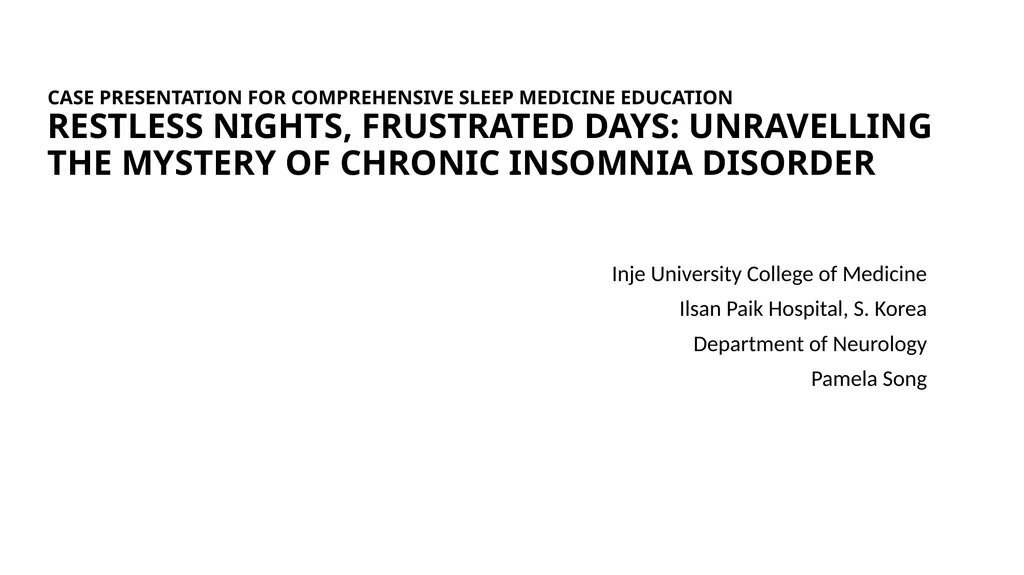 CASE PRESENTATION FOR COMPREHENSIVE SLEEP MEDICINE