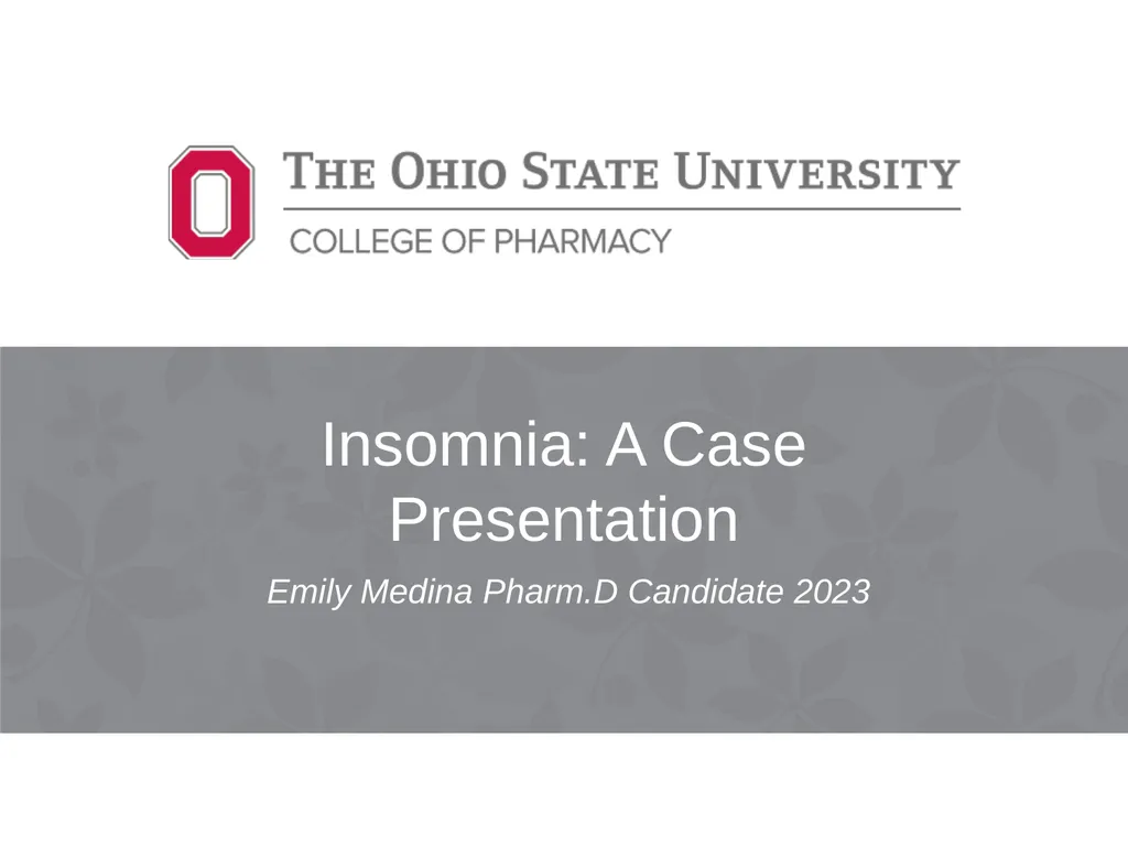 Insomnia: A Case Presentation Emily Medina Pharm.D