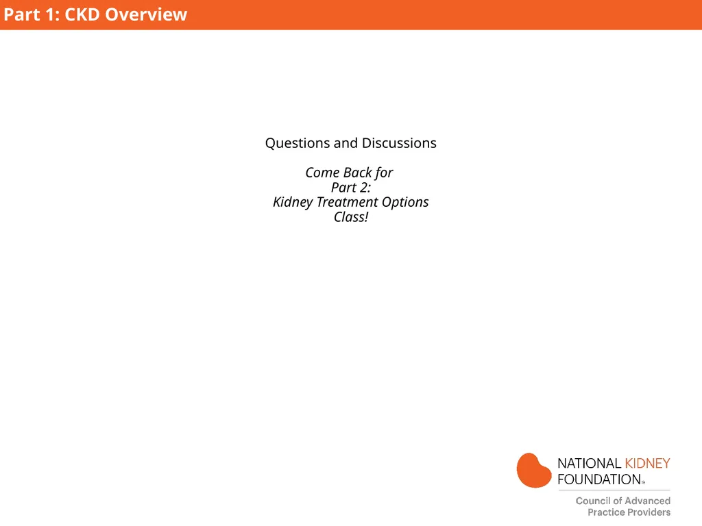 Kidney Disease Education PART 1: CKD Overview - slide 27 of 27