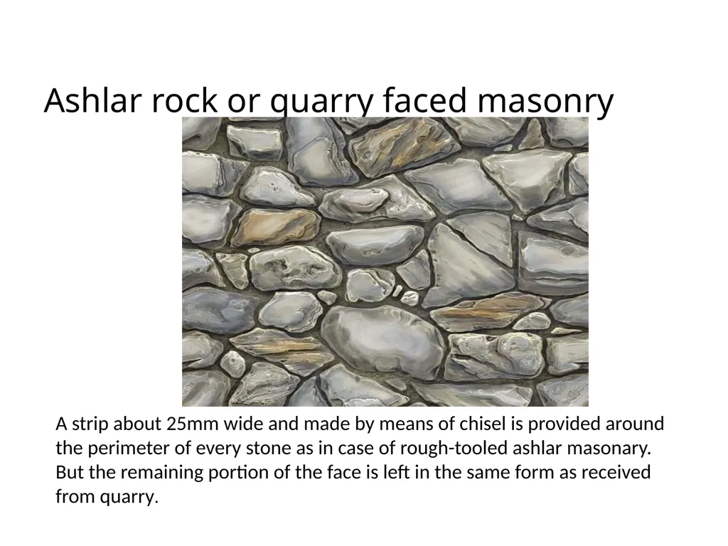 Stone Masonry Ar. Vivek Painuli What is stone - slide 14 of 16