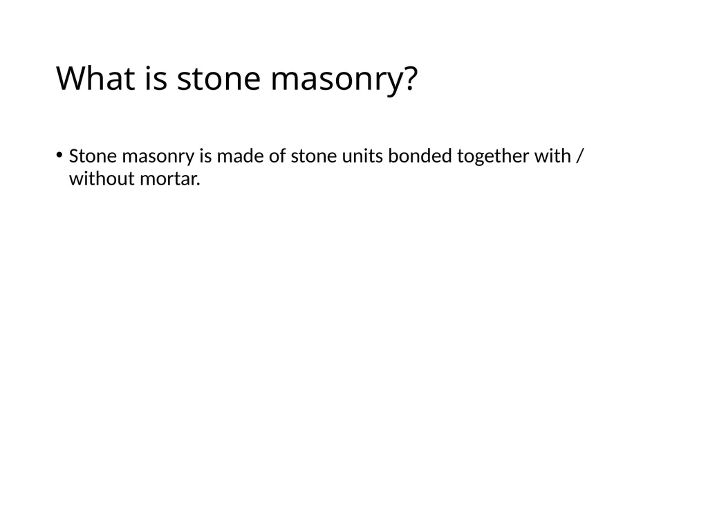 Stone Masonry Ar. Vivek Painuli What is stone - slide 2 of 16
