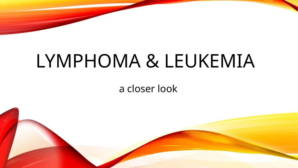 LYMPHOMA & LEUKEMIA a closer look SEER - slide 1 of 37