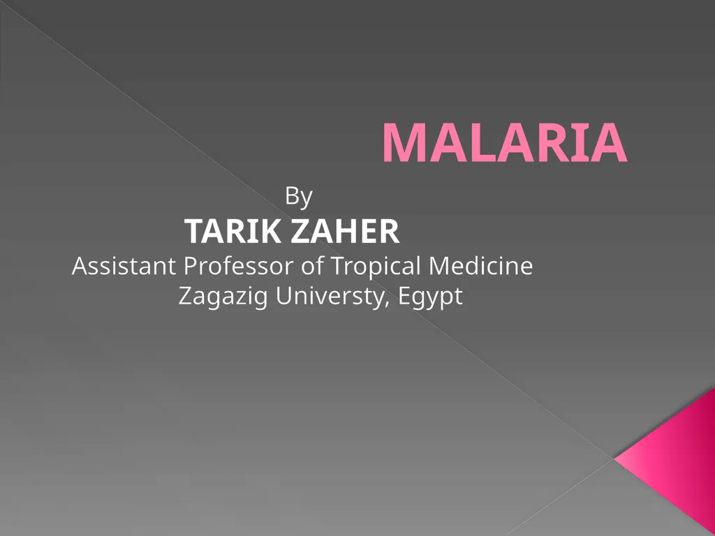 MALARIA By TARIK ZAHER Assistant Professor of - slide 1 of 46