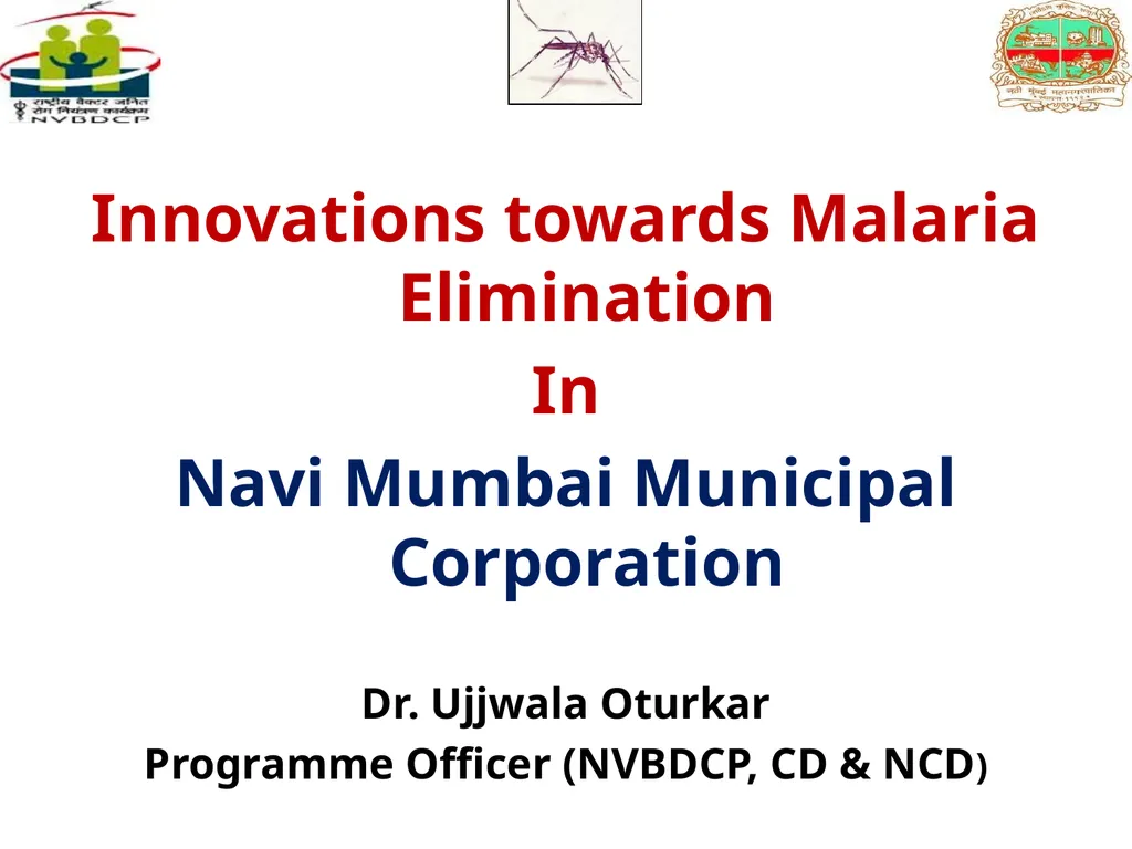 Innovations towards Malaria Elimination In Navi - slide 1 of 21