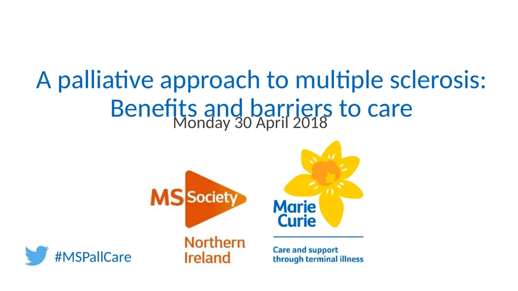 A palliative approach to multiple sclerosis: - slide 1 of 69