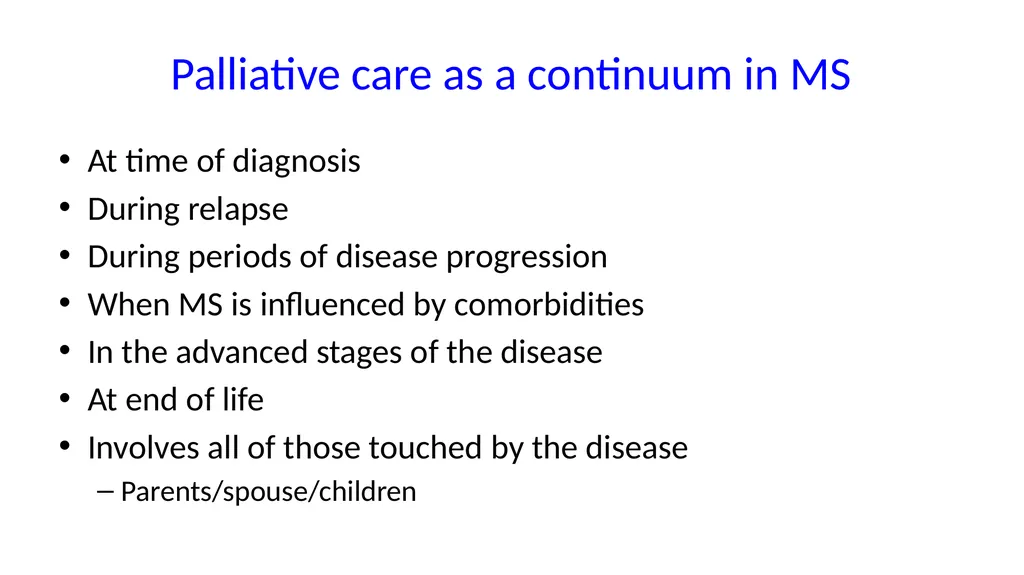 A palliative approach to multiple sclerosis: - slide 39 of 69