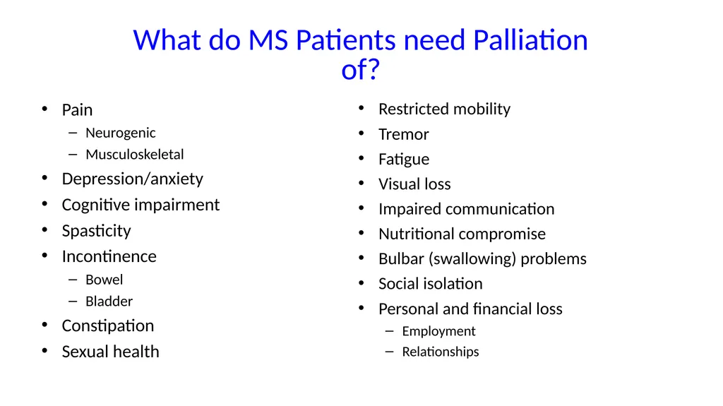 A palliative approach to multiple sclerosis: - slide 40 of 69