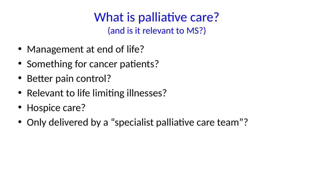 A palliative approach to multiple sclerosis: - slide 36 of 69