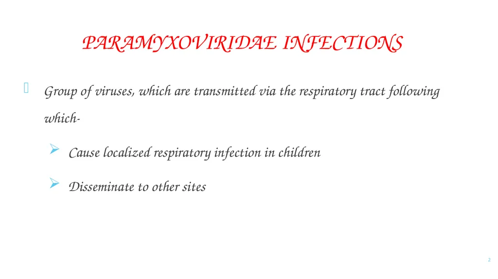 PARAMYXOVIRIDAE INFECTIONS 1 PARAMYXOVIRIDAE - slide 2 of 51