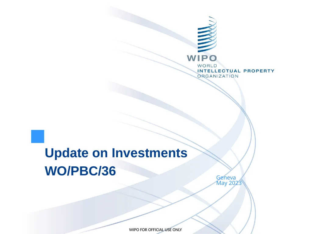 Update on Investments WO/PBC/36 Geneva May 2023