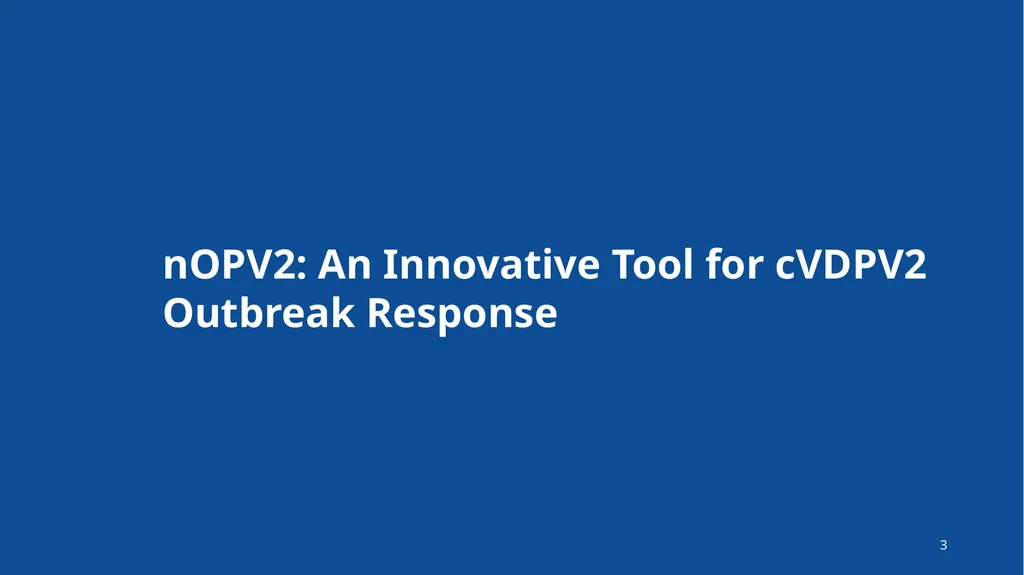Implementation of nOPV2 for cVDPV2 Outbreak - slide 3 of 18